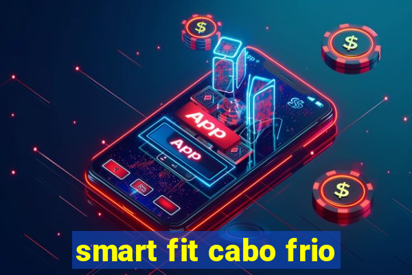 smart fit cabo frio